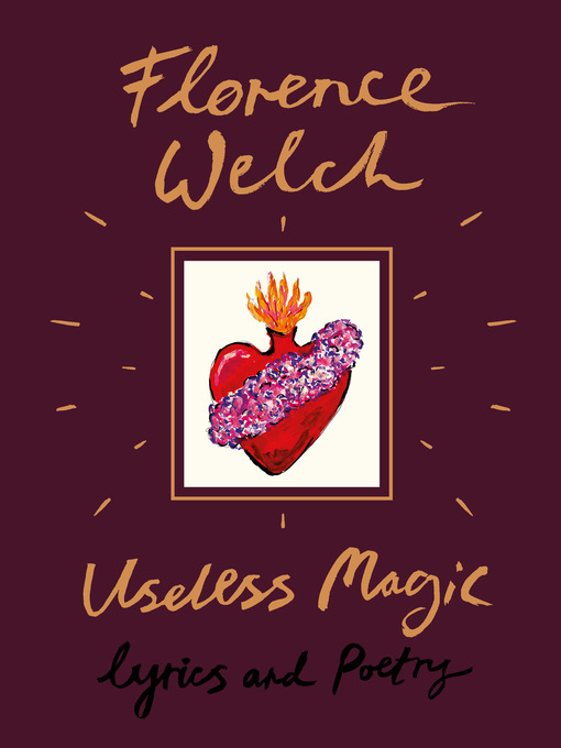 Title details for Useless Magic by Florence Welch - Wait list